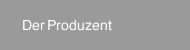 Der Produzent